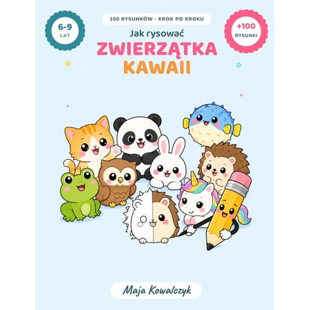 Kawaii PL Jak rysowac urocze zwierzątka kawaii: 100 latwych rysunk&Atilde;&sup3;w krok po kroku z kratką i scenami do pokolorowania. Book 1 (Paperback)