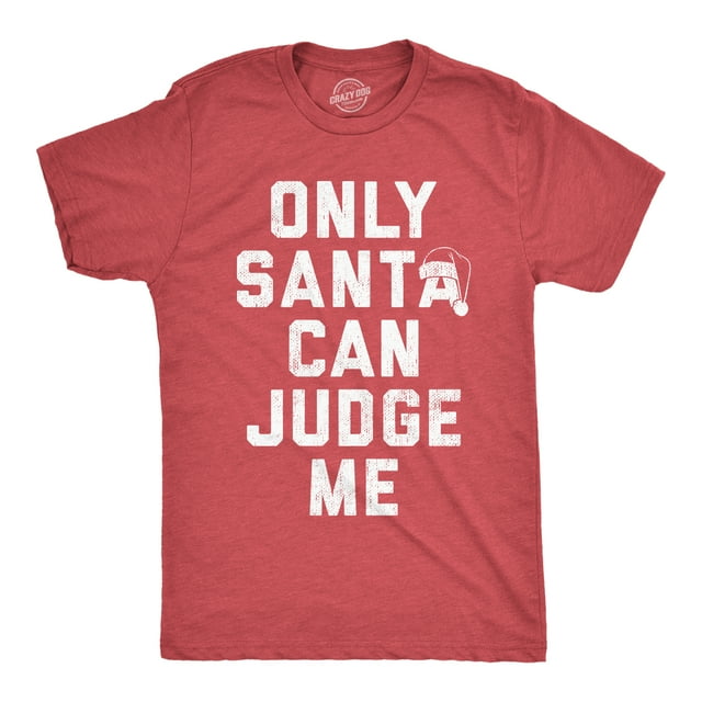 Mens Only Santa Can Judge Me T Shirt Funny Xmas Party Joke Tee for Guys (Heather Red - Santa Judge) - XL