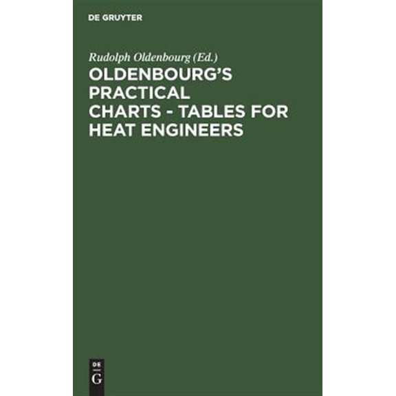 Pre-Owned Oldenbourg's Practical Charts - Tables for Heat Engineers: Steam Boiler Operation. Comprising Forty Charts and Tables for Simplifying Calculations. with Explanation in Three Languages English, German,