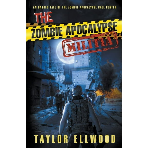 The Zombie Apocalypse Call Center The Zombie Apocalypse Militia, Book 7, (Paperback)