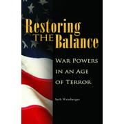 Restoring the Balance : War Powers in an Age of Terror, Used [Hardcover]