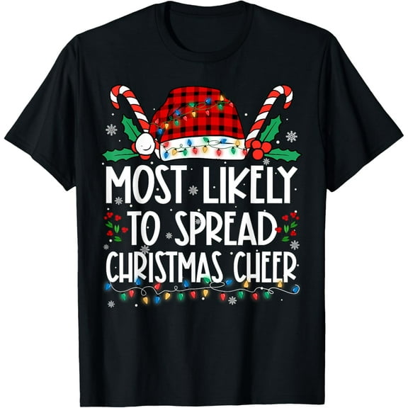 Most Likely To Spread Christmas Cheer Matching Christmas T-Shirt