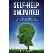 Unlimited: Self-Help Unlimited: 7 Simple Steps to Unlock the Best You (Paperback)
