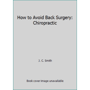 Angle View: How to Avoid Back Surgery: Chiropractic, Used [Paperback]