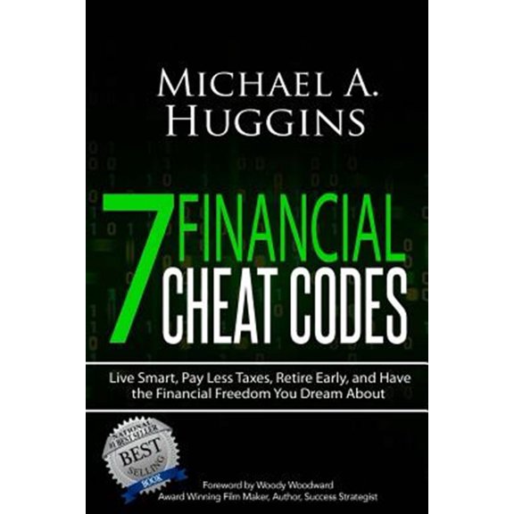 Pre-Owned 7 Financial Cheat Codes: Live Smart, Pay Less Taxes, Retire Early, and Have the Financial Freedom You Dream about (Paperback) 1542877962 9781542877961