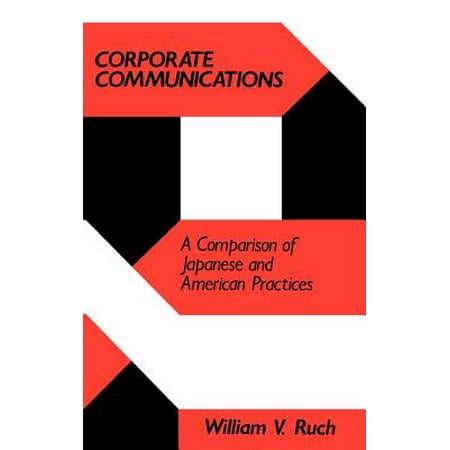Corporate Communications : A Comparison of Japanese and American