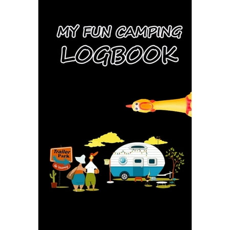 My Fun Camping Logbook: The best camping journal and rv travel logbook - 6 x 9 - camping gift for fun loving men, women and (Best Places To Rv Camp)