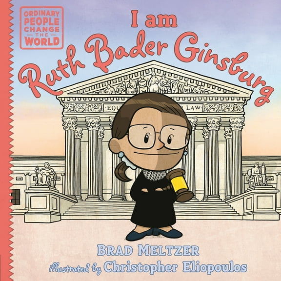 Ordinary People Change the World I Am Ruth Bader Ginsburg, (Hardcover)