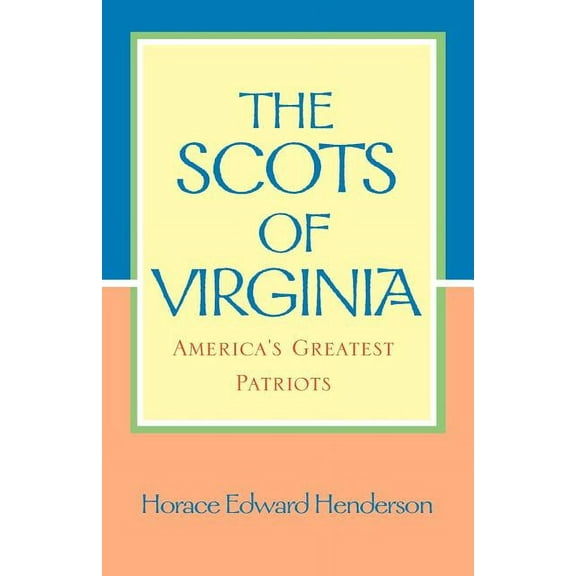 The Scots of Virginia: America's Greatest Patriots, (Paperback)