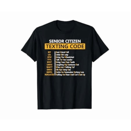 Funny Senior Citizen S Texting Code Design Gift For Grandpa Shirt Hot Trending Shirt Vintage Birthday Gift