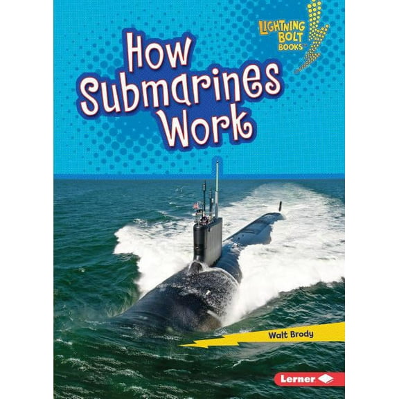 Lightning Bolt Books (R) -- Military Machines: How Submarines Work (Paperback)