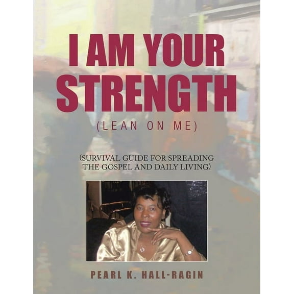 I Am Your Strength: (Lean On Me), (Paperback)