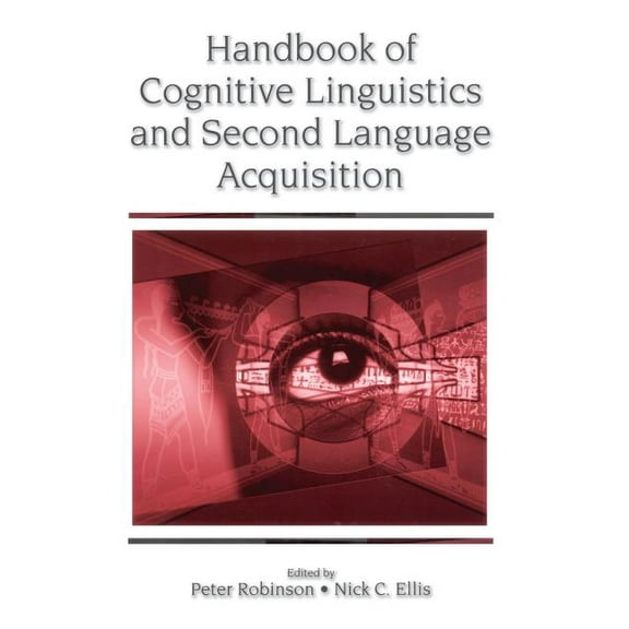 Handbook of Cognitive Linguistics and Second Language Acquisition, (Paperback)