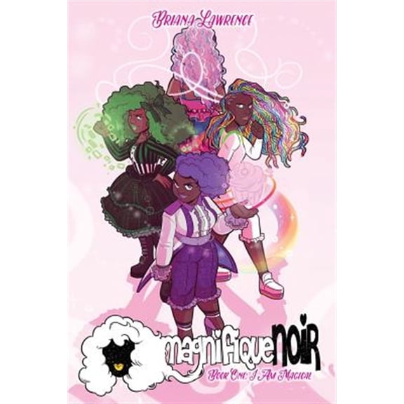 Pre-Owned I Am Magical: magnifiqueNOIR Book One (Paperback) 099939830X 9780999398302