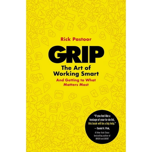 Grip: The Art of Working Smart (and Getting to What Matters Most), (Paperback)