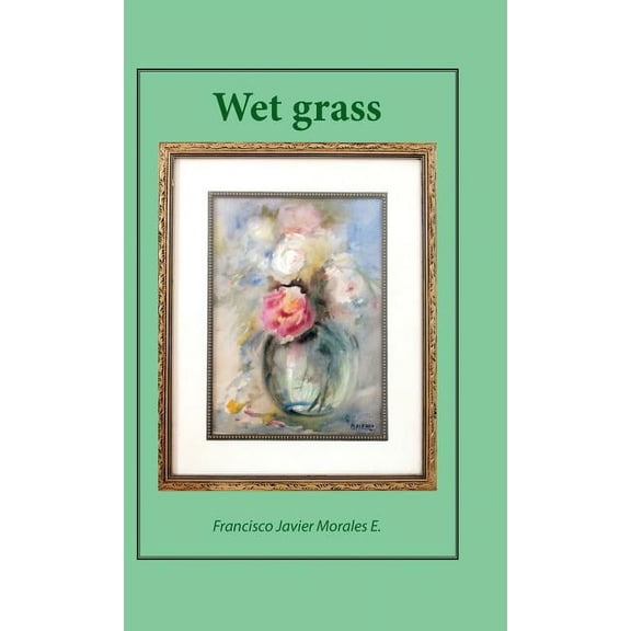 Wet grass (Hardcover)