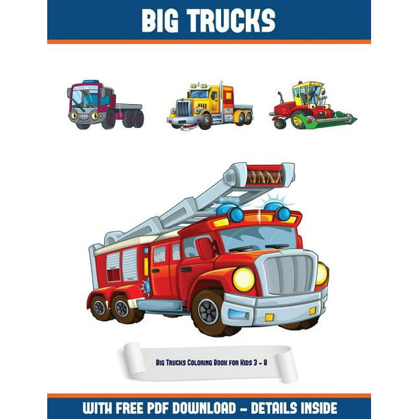 Download Big Trucks Coloring Book For Kids 3 8 Big Trucks Coloring Book For Kids 3 8