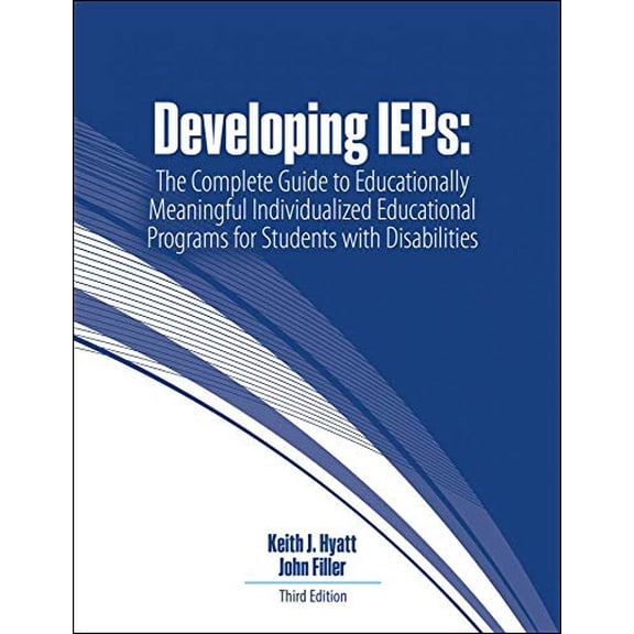 Pre-Owned Developing IEPs The Complete Guide to Educationally Meaningful Individualized Educational Programs for Students with Disabilities, 9781792411397, 1792411391, Paperback,