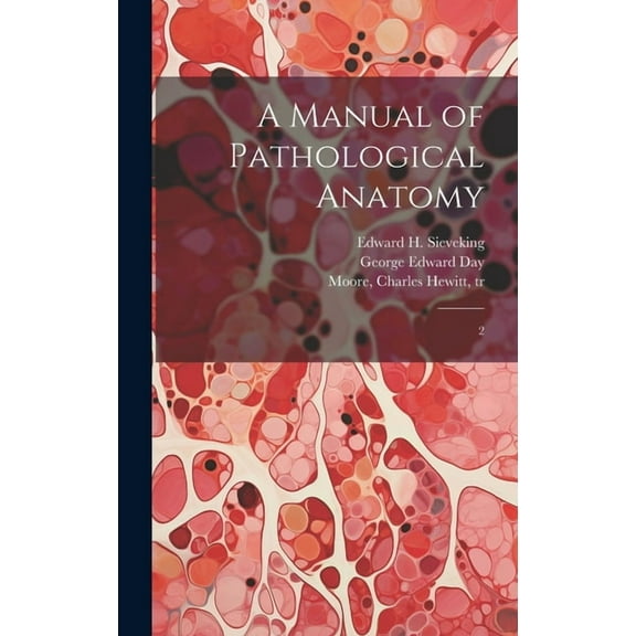 A Manual of Pathological Anatomy (Hardcover)