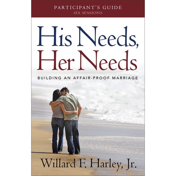 His Needs, Her Needs Participant's Guide: Building an Affair-Proof Marriage, (Paperback)