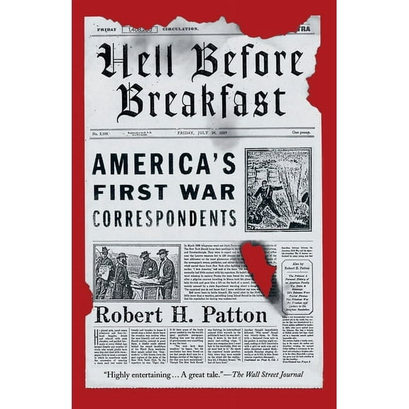 Hell Before Breakfast: America's First War Correspondents, (Paperback)