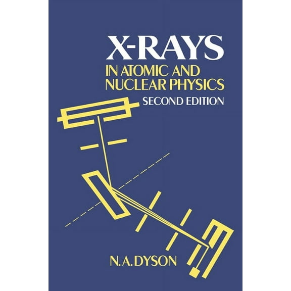 X-Rays in Atomic and Nuclear Physics, (Hardcover)