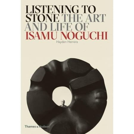- Listening to Stone: The Art and Life of Isamu Noguchi (Hardcover)