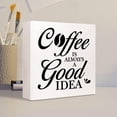 thumbnail image 4 of Zomyto 7x7 In Funny Coffee is Always A Good Idea Wooden Box Sign Funny Coffee Wooden Sign,Cafe Wood Sign, 4 of 6