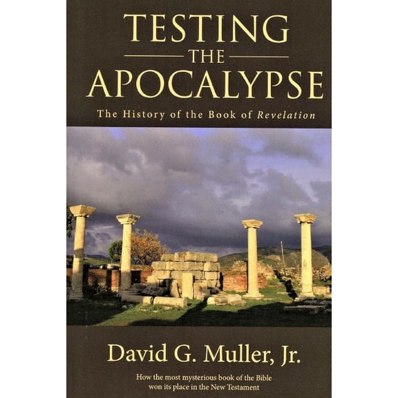 Testing the Apocalypse: The History of the Book of Revelation (Paperback)