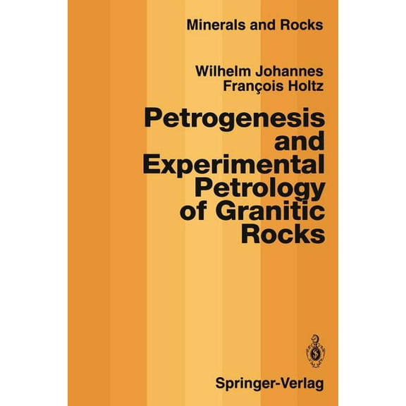 Petrogenesis and Experimental Petrology of Granitic Rocks