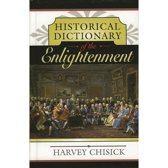Historical Dictionaries of Ancient Civil Historical Dictionary of the Enlightenment, Book 16, (Hardcover)