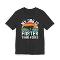 thumbnail image 3 of My dog is faster than yours Greyhound T Shirt Funny Greyhound owner tshirt,, 3 of 7