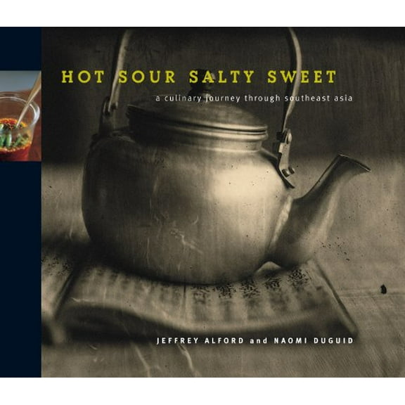 Pre-Owned Hot Sour Salty Sweet: A Culinary Journey Through Southeast Asia (Hardcover) 1579651143 9781579651145