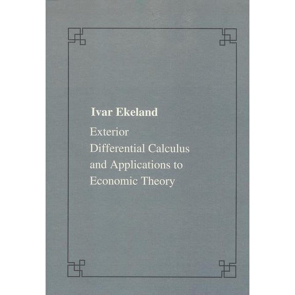 Publications of the Scuola Normale Super Exterior Differential Calculus and Applications to Economic Theory, (Paperback)