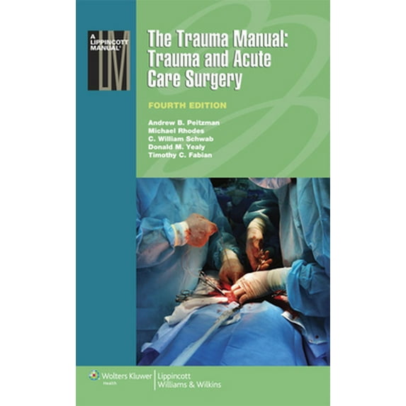 Pre-Owned The Trauma Manual: Trauma and Acute Care Surgery (Paperback) 1451116799 9781451116793