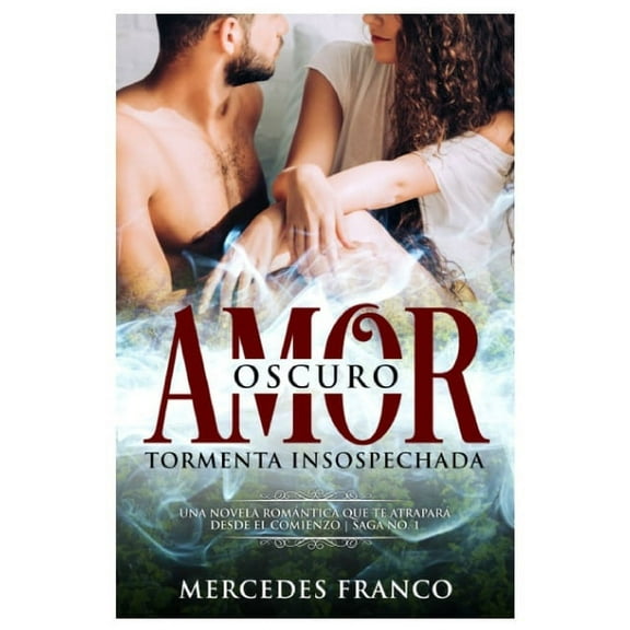 Oscuro Amor. Tormenta Insospechada (Oferta Especial 3 en 1): La Colección Completa de Libros de (Paperback) by Mercedes Franco