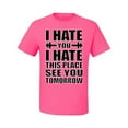 thumbnail image 2 of Wild Bobby I Hate You I Hate This Place See You Tomorrow Gym/Workout Men Graphic Tee, Neon Pink, XX-Large, 2 of 5