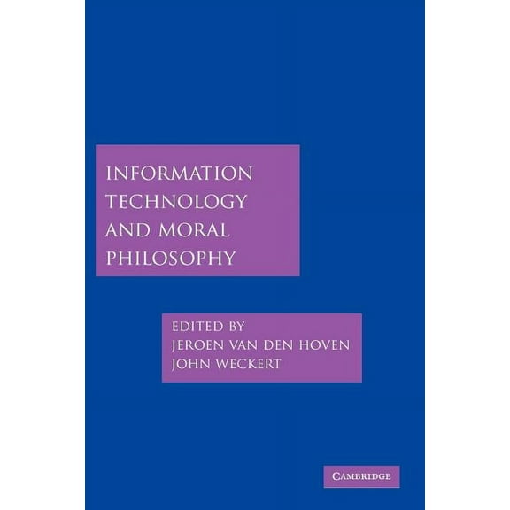 Cambridge Studies in Philosophy and Publ Information Technology and Moral Philosophy, (Paperback)
