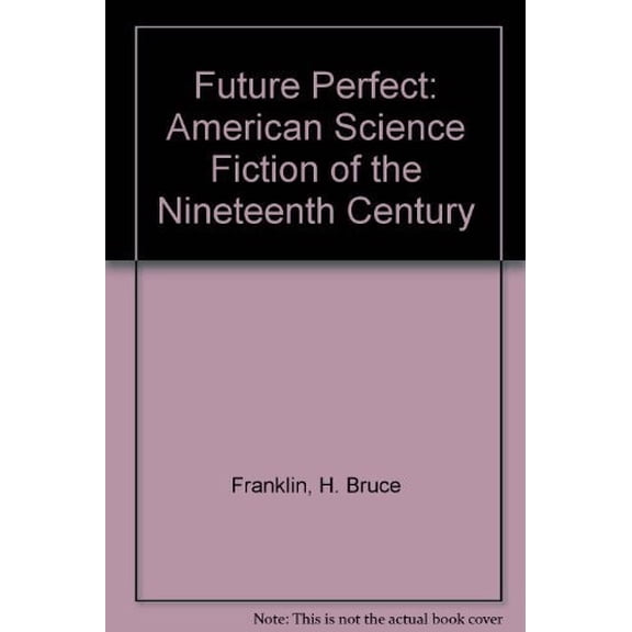 Pre-Owned Future Perfect: American Science Fiction of the Nineteenth Century Paperback