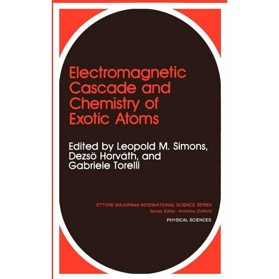 Ettore Majorana International Science Electromagnetic Cascade and Chemistry of Exotic Atoms, Book 52, (Hardcover)