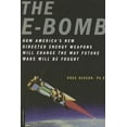 thumbnail image 1 of Pre-Owned The E-Bomb: How America's New Directed Energy Weapons Will Change the Way Future Wars Will Be Fought (Paperback) 0306815060 9780306815065, 1 of 1