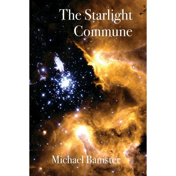 The Starlight Commune, (Paperback)