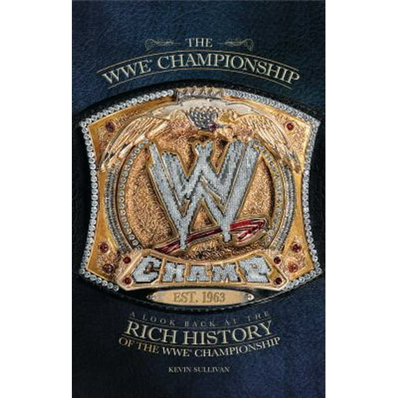 Pre-Owned The Wwe Championship: A Look Back at the Rich History of the Wwe Championship (Paperback) 1439193215 9781439193211