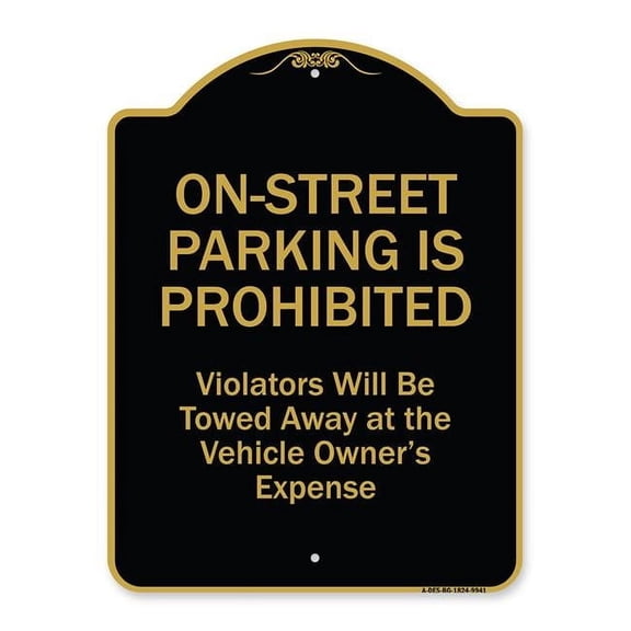 SignMission A-DES-BG-1824-9941 18 x 24 in. Designer Series Sign - On-Street Parking Prohibited Violators Will Be Towed At the Vehicles Owners Expense, Black & Gold