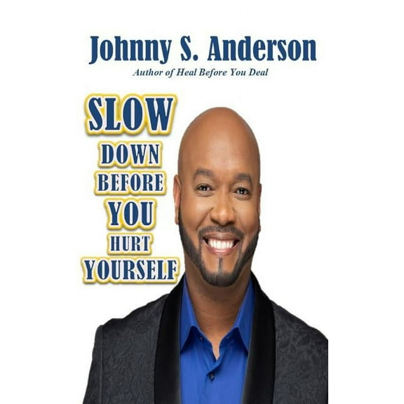 Slow Down Before You Hurt Yourself, (Paperback)