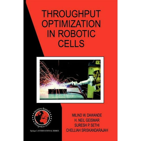 International Operations Research & Mana Throughput Optimization in Robotic Cells, Book 101, (Paperback)
