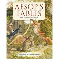 Charles Santore Children's Classics Aesop's Fables Hardcover: The Classic Edition by Acclaimed Illustrator, Charles Santore, (Hardcover)