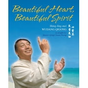 Pre-Owned Beautiful Heart, Beautiful Spirit (Shing-Ling-Mei Wudang Qigong as Taught by Master Qing Chuan Wang) (Paperback) 0976517809 9780976517801