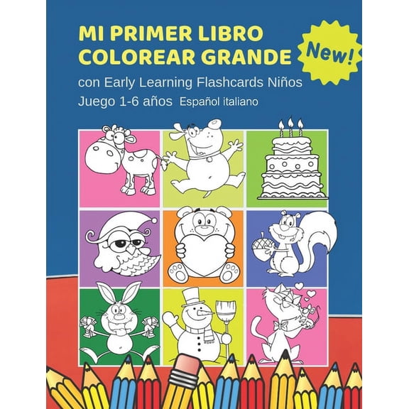 Mi Primer Libro Colorear Grande con Early Learning Flashcards Niños Juego 1-6 años Español italiano: Mis primeras palabr, (Paperback)