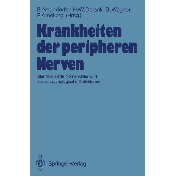 Krankheiten Der Peripheren Nerven: Standardisierte Nomenklatur Und Klinisch-Pathologische Definitionen, (Paperback)